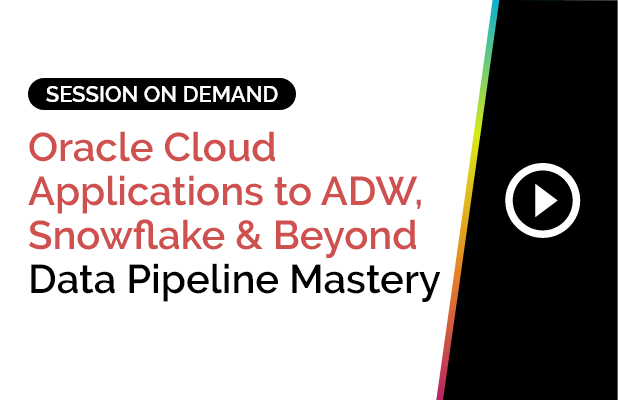 Oracle Cloud Applications to ADW, Snowflake & Beyond: Data Pipeline Mastery 10 Oracle Cloud Applications to ADW